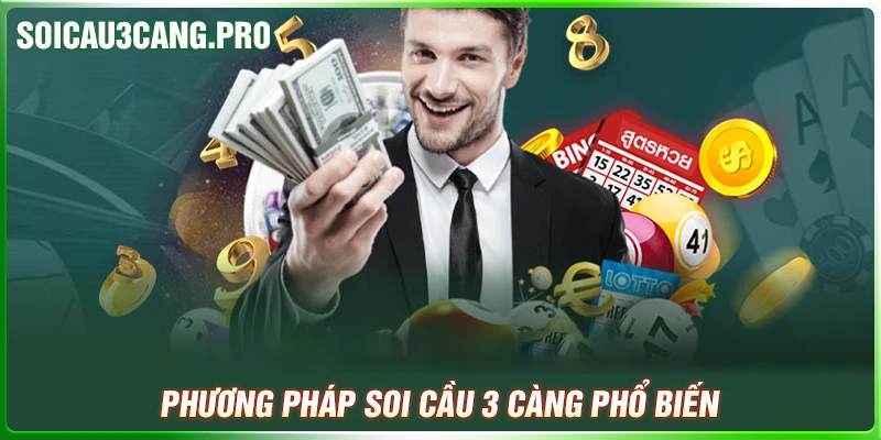 Tổng hợp các phương pháp soi cầu 3 càng phổ biến Tổng hợp các phương pháp soi cầu 3 càng phổ biến